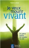 Je veux mourir vivant