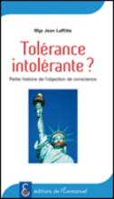Tol�rance intol�rante - petite histoire de l'objection de conscience