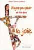 N'ayez pas peur de vivre dans la joie