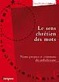 Le sens chr&eacute;tien des mots